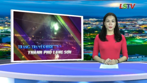 CM Trang truyền hình thành phố Lạng Sơn ngày 13/3/2020