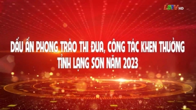 Dấu ấn phong trào thi đua, công tác khen thưởng tỉnh Lạng Sơn năm 2023