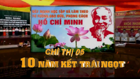 Chỉ thị 05 - 10 năm kết trái ngọt