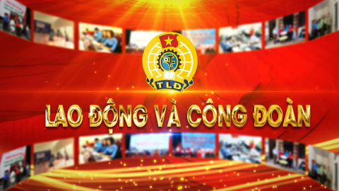 CM Lao động và Công đoàn ngày 24/09/2021