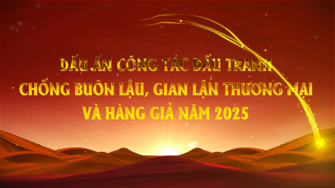 Dấu ấn c&ocirc;ng t&aacute;c đấu tranh chống bu&ocirc;n lậu, gian lận thương mại v&agrave; h&agrave;ng giả năm 2025