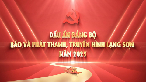 Dấu ấn Đảng bộ B&aacute;o v&agrave; Ph&aacute;t thanh, Truyền h&igrave;nh Lạng Sơn năm 2025