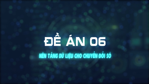 Đề &aacute;n 06 - Nền tảng dữ liệu cho chuyển đổi số