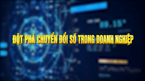Đột ph&aacute; chuyển đổi số trong doanh nghiệp