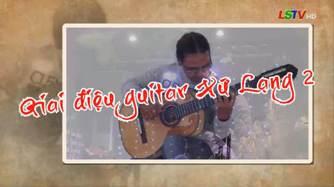 Giai điệu Guitar xứ Lạng 2