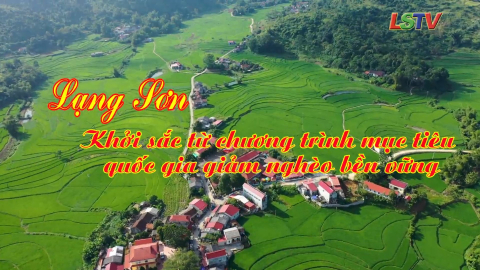 Lạng Sơn - Khởi sắc từ chương trình mục tiêu quốc gia giảm nghèo bền vững