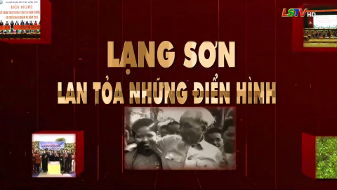 Lạng Sơn lan tỏa những điển hình: Đồng thuận nhờ dân vận tốt