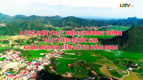 Lạng Sơn thực hiện chương trình mục tiêu quốc gia giảm nghèo bền vững năm 2024