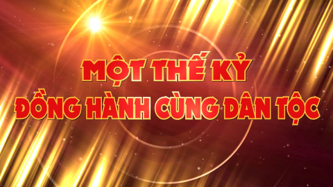 Một thế kỷ đồng hành cùng dân tộc