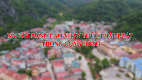 Na Sầm n&acirc;ng cao nhận thức ph&aacute;p luật trong cộng đồng