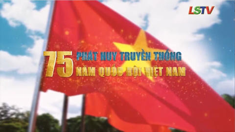 Phát huy truyền thống 75 năm Quốc hội Việt Nam