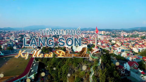 Thành phố Lạng Sơn - Ký ức và dấu ấn