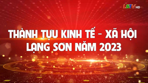 Thành tựu kinh tế - xã hội Lạng Sơn năm 2023