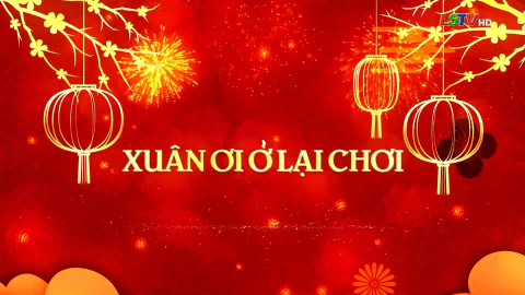 Xuân ơi ở lại chơi