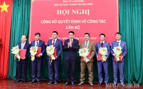 B&aacute;o v&agrave; PTTH Lạng Sơn c&ocirc;ng bố c&aacute;c quyết định về c&ocirc;ng t&aacute;c c&aacute;n bộ