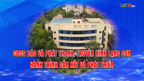 CĐCS B&aacute;o v&agrave; Ph&aacute;t thanh, Truyền h&igrave;nh Lạng Sơn - H&agrave;nh tr&igrave;nh gắn kết v&agrave; ph&aacute;t triển