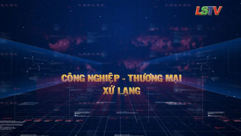 CM C&ocirc;ng nghiệp - Thương mại Xứ Lạng ng&agrave;y 17/8/2020