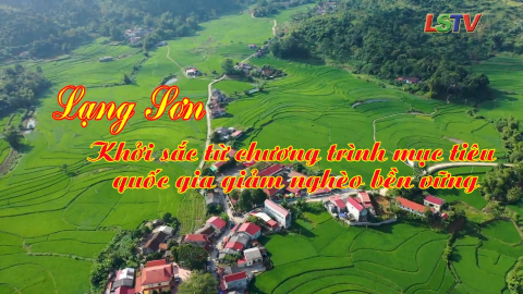 Lạng Sơn - Khởi sắc từ chương tr&igrave;nh mục ti&ecirc;u quốc gia giảm ngh&egrave;o bền vững