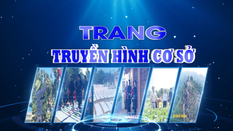 Trang truyền hình cơ sở - Số 07/2024