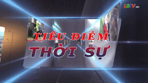 Ti&ecirc;u điểm thời sự - Số 12/2023