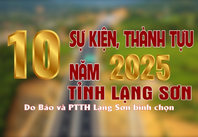 10 sự kiện, th&agrave;nh tựu năm 2025 tỉnh Lạng Sơn