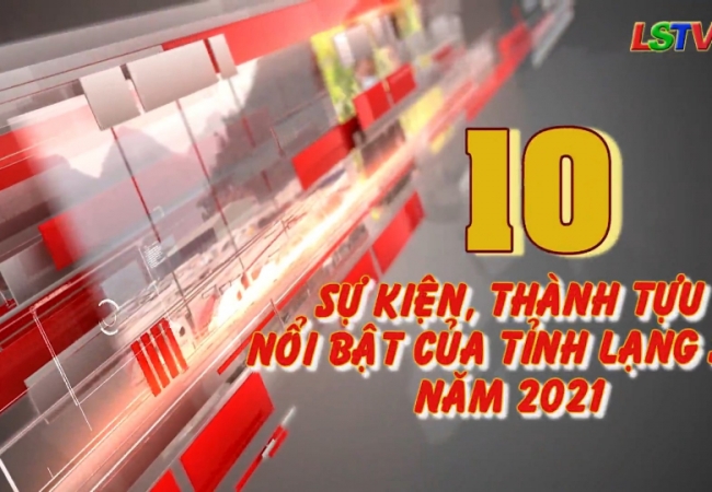 10 Sự kiện, thành tựu nổi bật của tỉnh Lạng Sơn năm 2021
