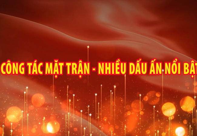 Công tác mặt trận - Nhiều dấu ấn nổi bật