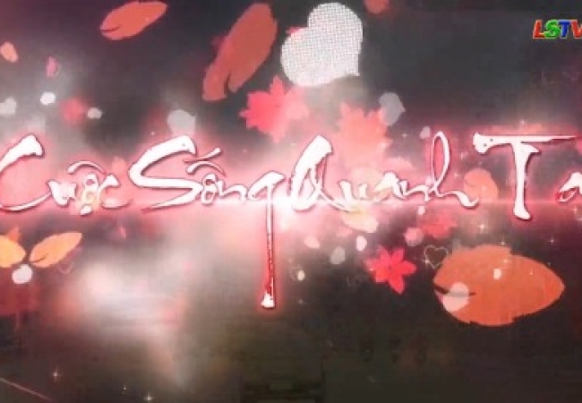 Cuộc sống quanh ta - Số 10/2025