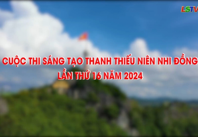 Cuộc thi sáng tạo thanh thiếu niên nhi đồng lần thứ 16 năm 2024