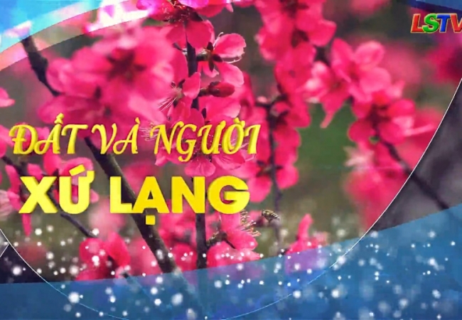 Đất và người Xứ Lạng - Số 41/2021: Thành phố Lạng Sơn tiềm năng du lịch