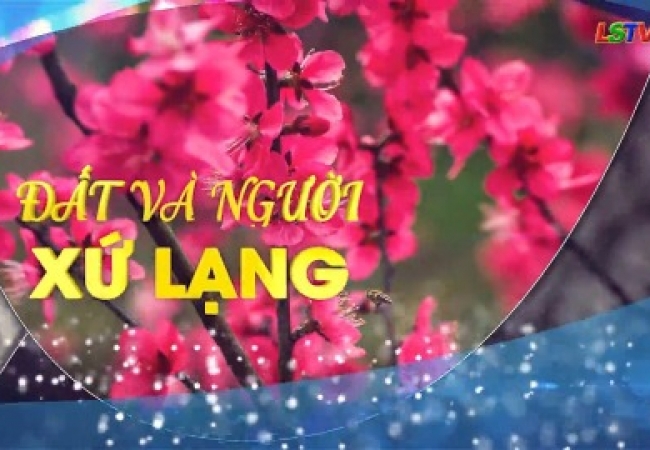 Đất v&agrave; người Xứ Lạng - Số 11/2026: Ngọt ng&agrave;o c&acirc;u sli ng&agrave;y xu&acirc;n
