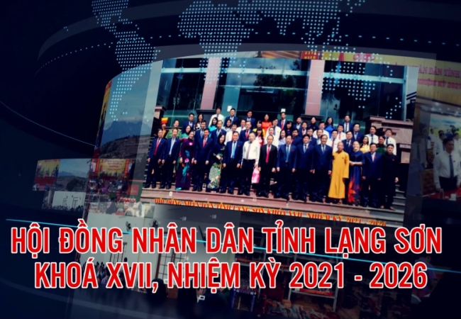 Dấu ấn Hội đồng nh&acirc;n d&acirc;n tỉnh Lạng Sơn kh&oacute;a XVII, nhiệm kỳ 2021-2026