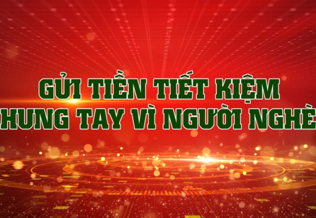 Gửi tiền tiết kiệm chung tay vì người nghèo