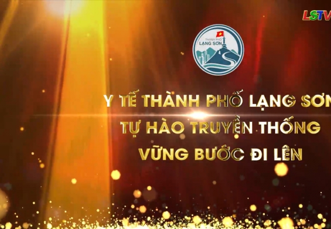 Y tế TP Lạng Sơn tự hào truyền thống vững bước đi lên