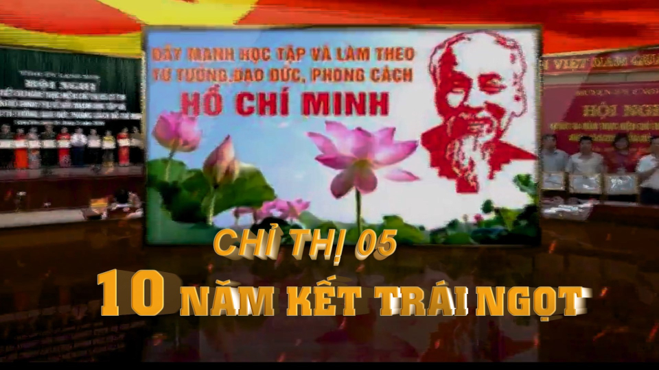 Chỉ thị 05 - 10 năm kết trái ngọt